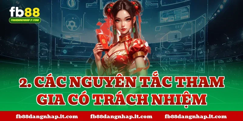 2. Các nguyên tắc tham gia có trách nhiệm